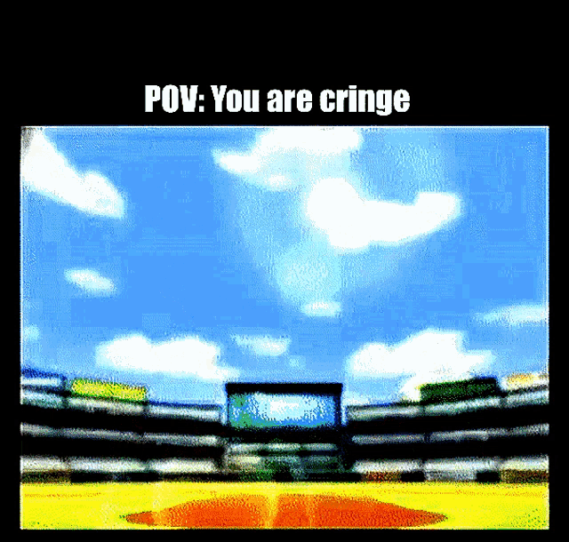 You're cringe